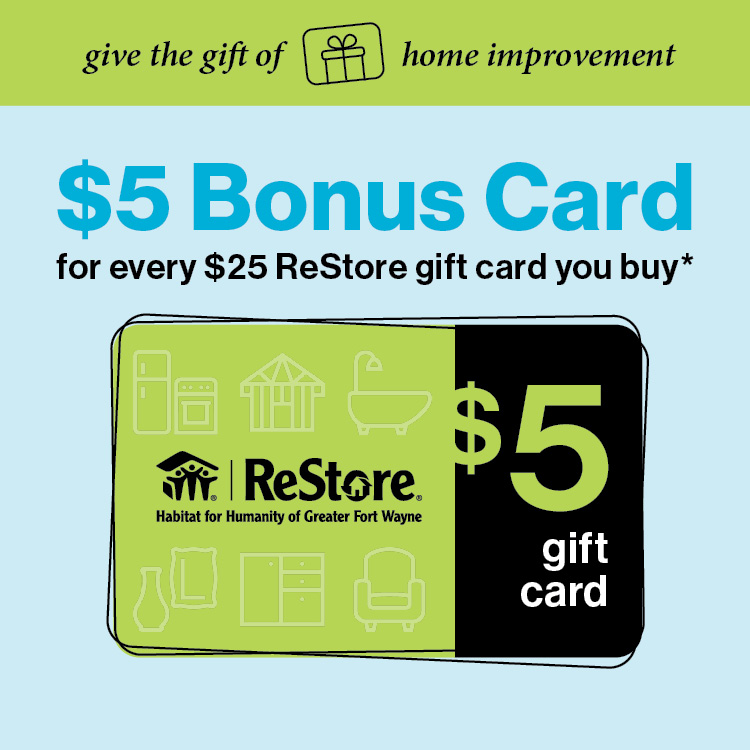 $5 Bonus Card for every $25 ReStore gift card you buy in December